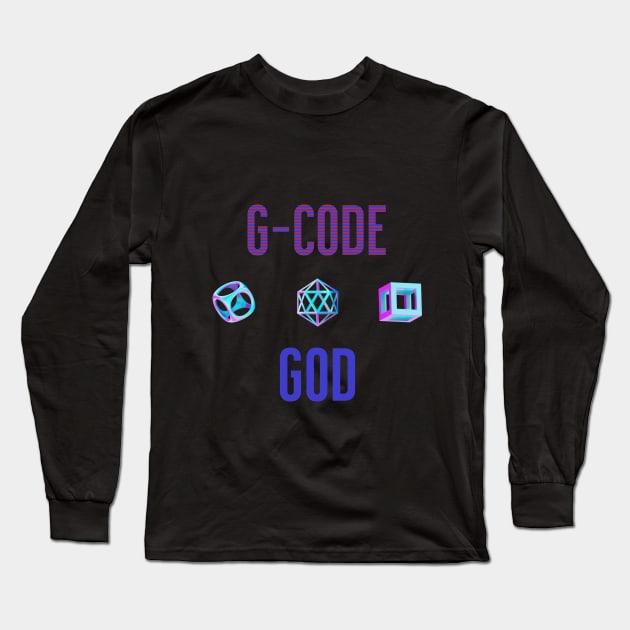 G-code God cnc operator programmer Long Sleeve T-Shirt by Paul Buttermilk 